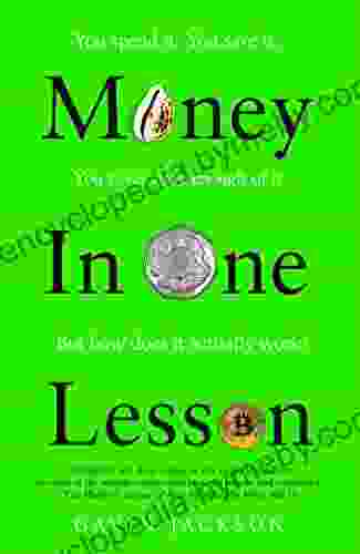 Money in One Lesson: How it Works and Why