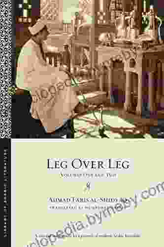 Leg Over Leg: Volumes One And Two (Library Of Arabic Literature 1)