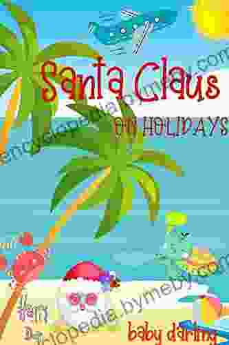 Santa Claus on holidays: A fun bedtime short story for kids Ages 3 5 years