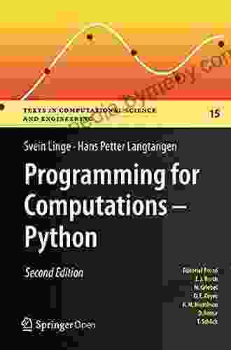 Programming For Computations Python: A Gentle Introduction To Numerical Simulations With Python (Texts In Computational Science And Engineering 15)