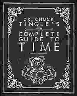 Dr Chuck Tingle S Complete Guide To Time