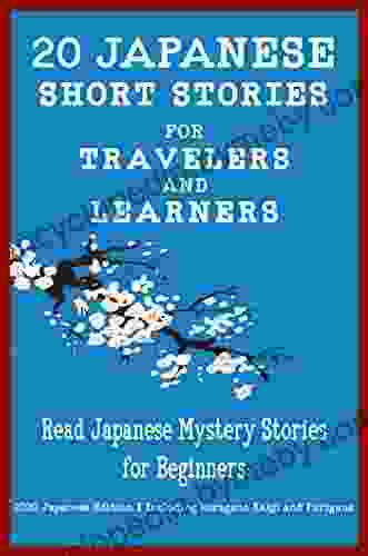 20 Japanese Short Stories for Travelers and Learners: Read Japanese Mystery Stories for Beginners