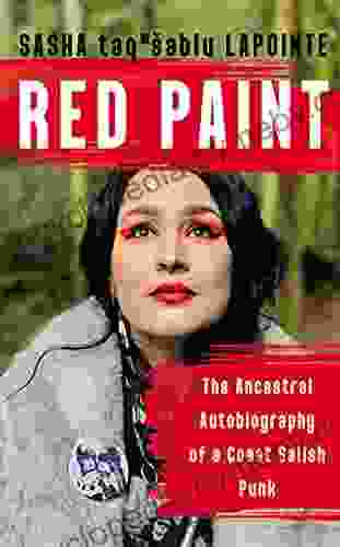 Red Paint: The Ancestral Autobiography Of A Coast Salish Punk