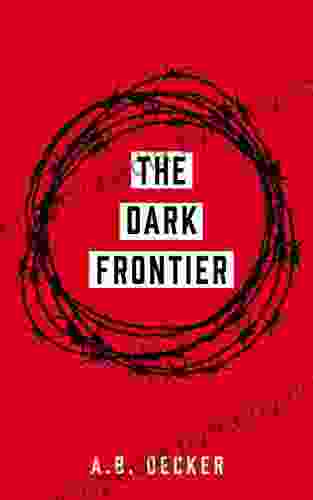 The Dark Frontier A B Decker