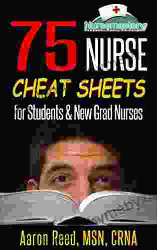 75 Nurse Cheat Sheets: for Students and New Grad Nurses