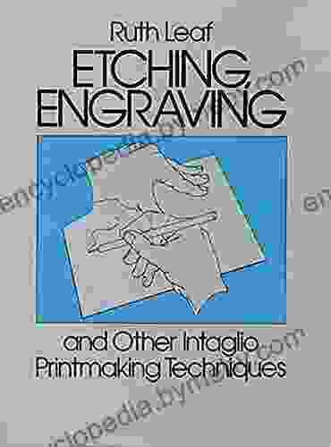 Etching Engraving And Other Intaglio Printmaking Techniques (Dover Art Instruction)