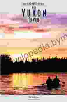 The Yukon River (Rivers In World History)