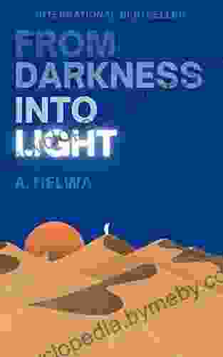 From Darkness Into Light A Helwa