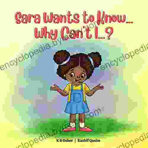 Sara Wants To Know Why Can T I ?: A Fun And Charming Rhyming For Kids 2 6 (Perfect For Bedtime And Early Reading)