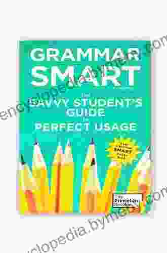 Grammar Smart 4th Edition: The Savvy Student S Guide To Perfect Usage (Smart Guides)