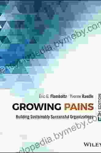 Growing Pains: Building Sustainably Successful Organizations