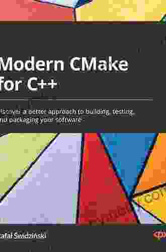 Modern CMake for C++: Discover a better approach to building testing and packaging your software