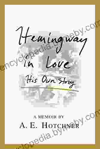 Hemingway in Love: His Own Story