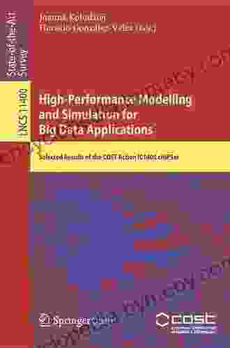 High Performance Modelling And Simulation For Big Data Applications: Selected Results Of The COST Action IC1406 CHiPSet (Lecture Notes In Computer Science 11400)