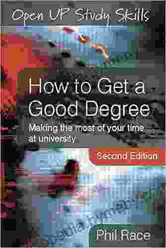 How To Get A Good Degree: Making the Most of Your Time at University (Open Up Study Skills)