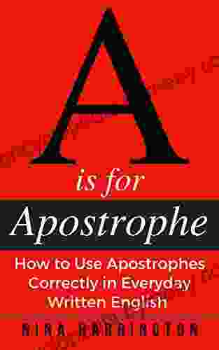 A is for Apostrophe: How to Use Apostrophes Correctly in Everyday Written English (Fast Track Guides 9)