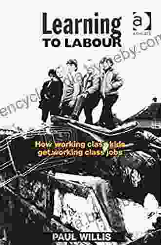 Learning To Labour: How Working Class Kids Get Working Class Jobs