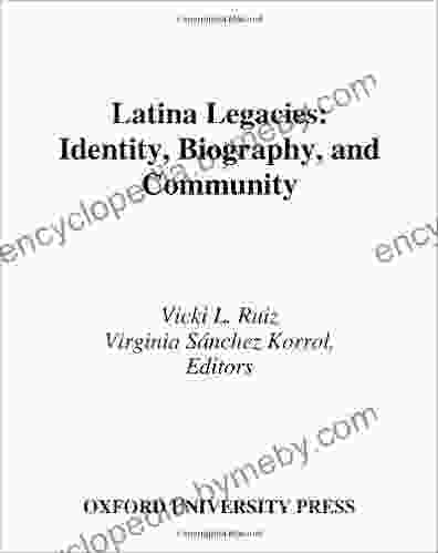 Latina Legacies: Identity Biography And Community (Viewpoints On American Culture)