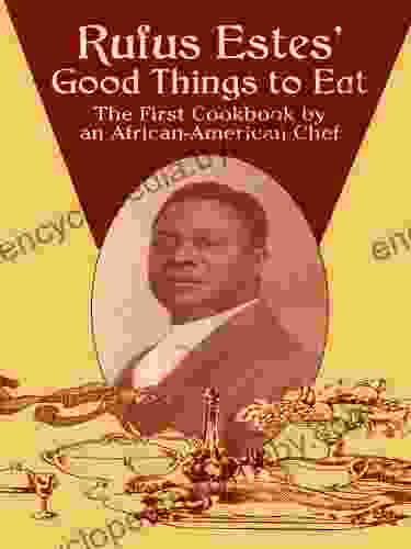 Rufus Estes Good Things to Eat: The First Cookbook by an African American Chef (Dover Cookbooks)