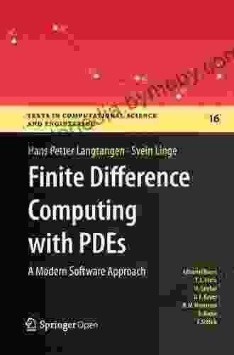 Finite Difference Computing With PDEs: A Modern Software Approach (Texts In Computational Science And Engineering 16)