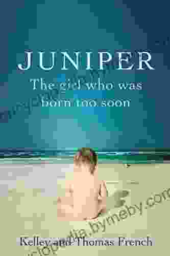 Juniper: The Girl Who Was Born Too Soon