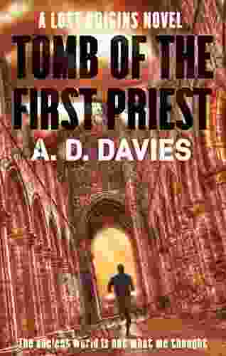 Tomb Of The First Priest: A Lost Origins Novel