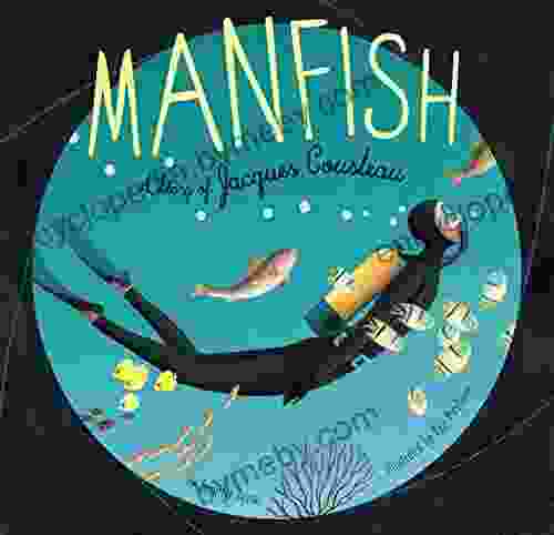 Manfish: A Story of Jacques Cousteau