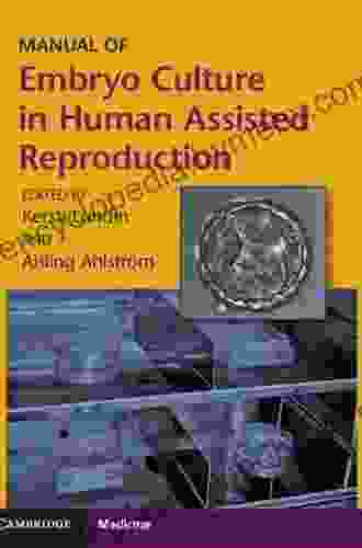 Manual Of Embryo Culture In Human Assisted Reproduction