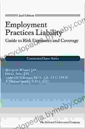 Employment Practices Liability: Guide To Risk Exposures And Coverage 2nd Edition