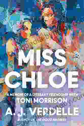 Miss Chloe: A Memoir Of A Literary Friendship With Toni Morrison