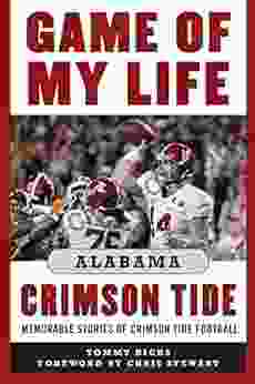 Game Of My Life Alabama Crimson Tide: Memorable Stories Of Crimson Tide Football