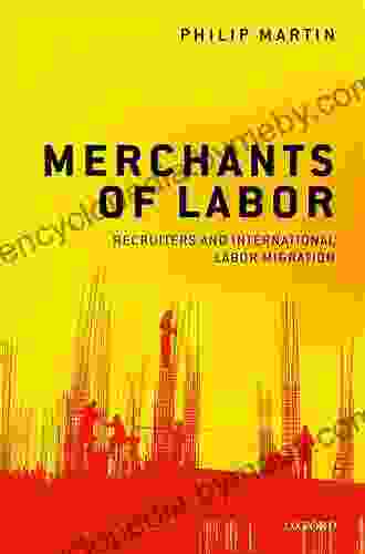 Merchants Of Labor: Recruiters And International Labor Migration