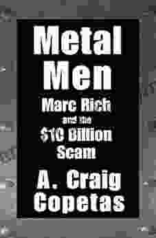 Metal Men: Marc Rich And The $10 Billion Scam