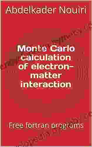 Monte Carlo Calculation Of Electron Matter Interaction: Free Fortran Programs