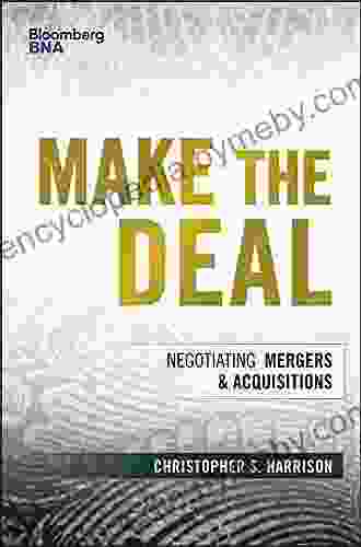 Make The Deal: Negotiating Mergers And Acquisitions (Bloomberg Financial)