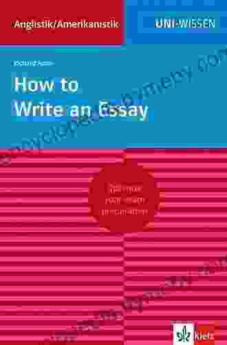 Uni Wissen How To Write An Essay: Optimize Your Exam Preparation Anglistik/Amerikanistik