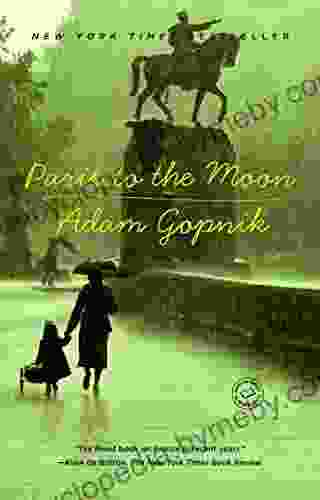 Paris To The Moon Adam Gopnik