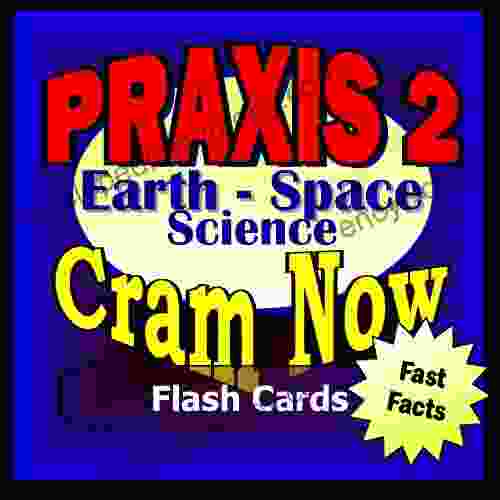 PRAXIS II Prep Test EARTH SCIENCE Flash Cards CRAM NOW PRAXIS Exam Review Study Guide (Cram Now PRAXIS II Study Guide 3)