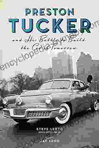 Preston Tucker and His Battle to Build the Car of Tomorrow