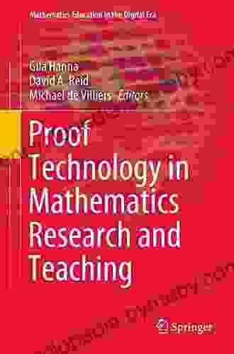 Proof Technology in Mathematics Research and Teaching (Mathematics Education in the Digital Era 14)