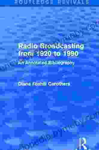 Routledge Revivals: Radio Broadcasting From 1920 To 1990 (1991): An Annotated Bibliography