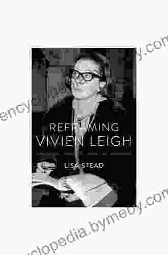 Reframing Vivien Leigh: Stardom Gender And The Archive