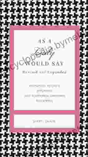 As A Lady Would Say Revised And Expanded: Responses To Life S Important (and Sometimes Awkward) Situations (The GentleManners Series)