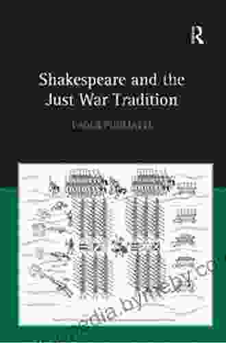 Shakespeare And The Just War Tradition