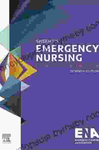 Sheehy S Emergency Nursing: Principles And Practice