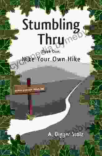 Stumbling Thru: Hike Your Own Hike