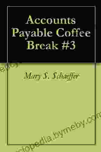 Accounts Payable Coffee Break #3 Mary S Schaeffer