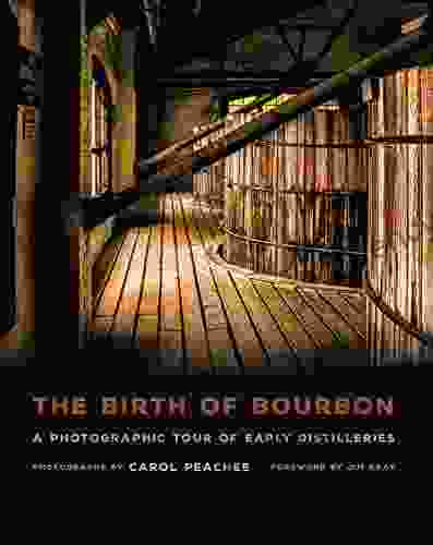 The Birth Of Bourbon: A Photographic Tour Of Early Distilleries