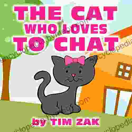 THE CAT WHO LOVES TO CHAT: Children S Picture About Black Cats (Baby Bedtime Stories About Kittens For Baby Preschool Readers About Cathy The Cat Who Loves To Chat )