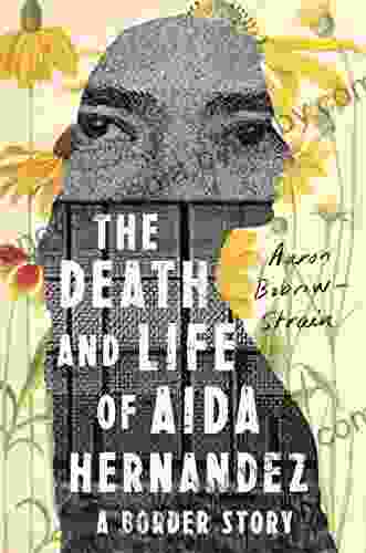 The Death and Life of Aida Hernandez: A Border Story